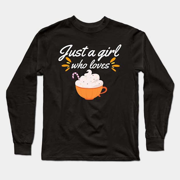 Just A Girl Who Loves Pumpkin Spice Long Sleeve T-Shirt by Nutrignz